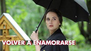 Volver a enamorarse | ¡Traición, dolor, amor y pasión en una sola película!