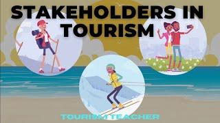 Stakeholders in tourism | Who are the people involved in the tourism industry?