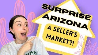 WHAT is happening to the Real Estate Market in Surprise, AZ?! 