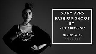 Sony A7r5 for a Fashion Shoot by Alex F Buchholz | Behind the Lens filmed on the Sony FX3