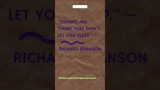 "Dreams are those that don't let you sleep." – Richard Branson #inspirationalshorts