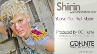 Shirin  - You've Got That Magic - Produced by OD Hunte