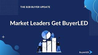 Being BuyerLED is Necessary for Long-term Market Leadership