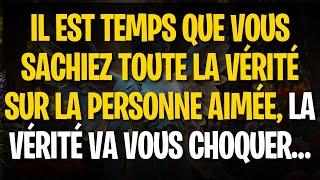 IL EST TEMPS QUE VOUS SACHIEZ TOUTE LA VÉRITÉ SUR LA PERSONNE AIMÉE, LA VÉRITÉ VA VOUS CHOQUER…