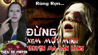 ĐỪNG XEM Một Mình Đêm Khuya - RÙNG RỢN: Truyện Ma Bản Làng | SOLAI Kể Chuyện Ma - Truyện Kinh Dị!