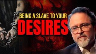 Being a slave to your desires - Shaykh Hamza Yusuf