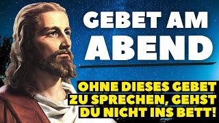 Wunderschönes Abendgebet zu Gott I Gebet vor dem Schlafengehen I Tägliches Gebet am Ende des Tages