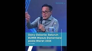 Dony Oskaria: Seluruh BUMN Masuk Danantara pada Maret 2025 #danantara #donyoskaria #beritasatu