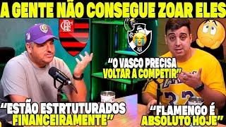 A GENTE NÃO CONSEGUE MAIS ZOAR O FLAMENGO! ELES ESTÃO ESTRUTURADOS! ESTÁ SENDO CONSTRANGEDOR PRA NÓS