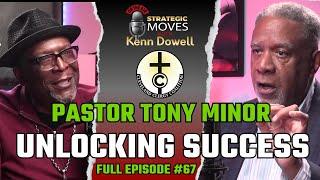 "Unlocking Success with Rev. Tony Minor: Life Lessons & Surprising Stories | Strategic Moves  #68