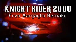 Knight Rider 2000 Theme (Enzo Margaglio Remake)