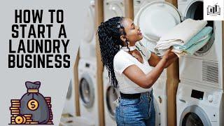 How to Start a Laundry Business From Home | Starting a Laundromat With No Money