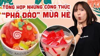 Tổng hợp những công thức “phá đảo” mùa hè | Pít Ham Ăn