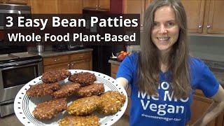 3 Easy Bean Patty Recipes - Whole Food Plant-Based