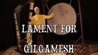 Lament For GILGAMESH, The Gold Lyre Of Ur