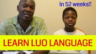 EP1 - Learn Luo Language in 52 weeks start with greetings! - The 52 week challenge