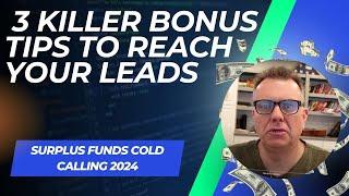 How to Nail Cold Calling: 3 Killer Bonus Tips to Reach Your Leads | Surplus Funds Cold Calling 2024