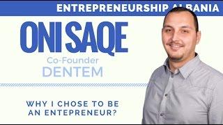 30 SEC MOTIVATION - ONI SAQE / DENTEM Why becoming an Entrepreneur - ENTREPRENEURSHIP ALBANIA