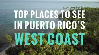 Top Places to See: Puerto Rico's West Coast