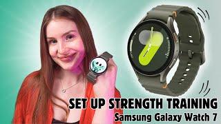 How to Set Up Strength Training on Samsung Galaxy Watch 7: Complete Guide