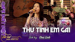 Thư Tình Em Gái | St : Quý Phi | Thuỳ Linh | Cafe Đất Việt