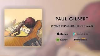 Paul Gilbert - Stone Pushing Uphill Man (Official Audio)