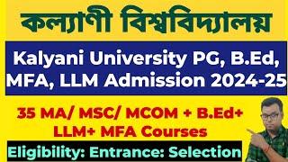 Kalyani University PG Admission 2024-25: kalyani university MA/MSC/B.Ed/LLM admission 2024: pg apply