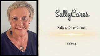 Sally's Care Corner: Hearing