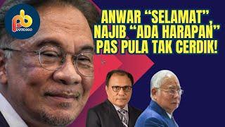 Kenyataan terbaru AGC : Anwar "terselamat", Harapan baru buat Najib & Pas buat benda tak cerdik!