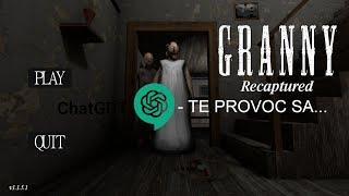 PROVOCAREA data de CHATGPT pe Granny! O pot FACE?