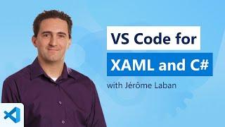 VS Code for XAML and C# Devs