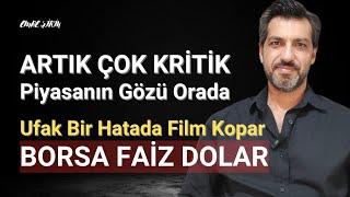 PİYASANIN GÖZÜ ORADA | ARTIK ÇOK KRİTİK | Emre ŞİRİN #borsa #dolar