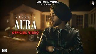 Aura - Shubh (Official Video) Sicario Shubh Album | Shubh New Song | Batti Sarkari Jina Raub Jatt Da