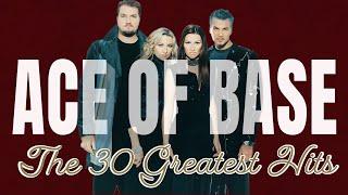 ACE OF BASE - THE 30 GREATEST HITS - MEGA MIX