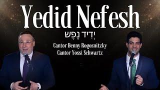 Yedid Nefesh | Cantor Benny Rogosnitzky & Cantor Yossi Schwartz | Live - In Concert