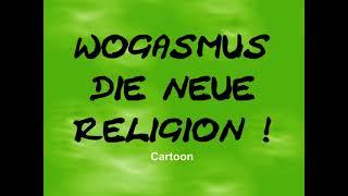 WOGASMUS DIE NEUE RELIGION CARTOON MÄRCHEN-Nader Michael AJM