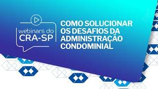 Como solucionar os desafios da Administração Condominial