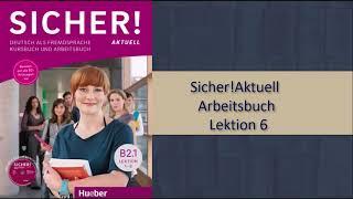 Sicher Aktuell - Arbeitsbuch - B2.1- Lektion 6