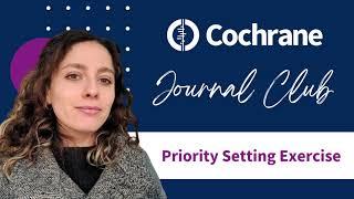 Cochrane Journal Club - Priority Setting Exercise