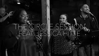 The Circle Session Featuring Jessica Hitte