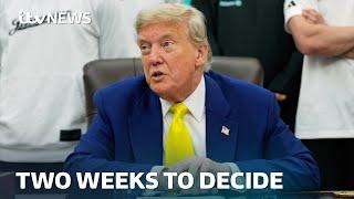Trump says he will make decision on US military action in Iran 'within two weeks'