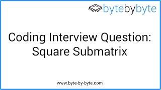 Interview Question: Square Submatrix