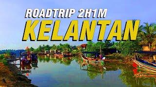 Road Trip 2H1M ke KELANTAN