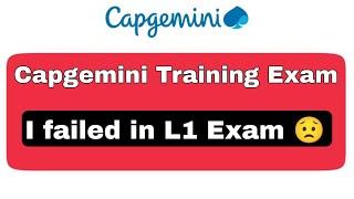 Capgemini Training Exam | Any termination after failed in L1 Exam | Capgemini Training experience