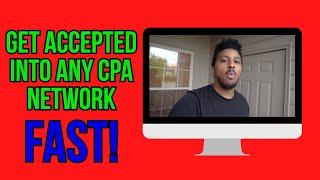 CPA Marketing: How To QUICKLY Get Accepted Into Any CPA Network