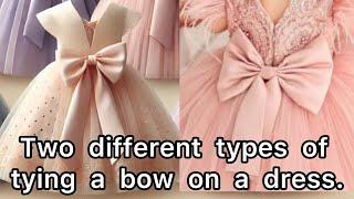 How to Tie a Perfect Bow on a Dress | 2 Ways to Tie a Bow | Two Types of Easy Bow Tying Techniques