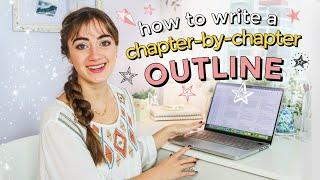 How to Write a CHAPTER-BY-CHAPTER OUTLINE for Your Novel