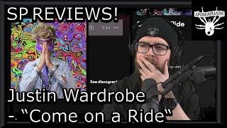 SP REVIEWS Justin Wardrobe - Come on a Ride (Song Review)