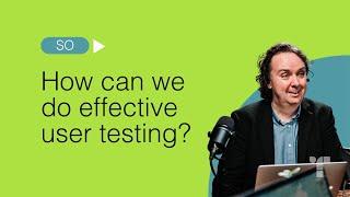 How Can We Do Effective User Testing? | Target Internet