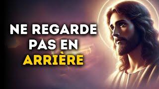  Ne Regarde Pas en Arrière | Message de Dieu pour toi | Parole Divine